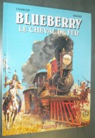 BLUEBERRY : Le Cheval De Fer - Charlier Giraud - édition Publicitaire Esso 2000 - Blueberry