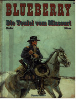 Leutnant Blueberry  -  Band 1  -  Die Teufel Vom Missouri  -  Carlsen Verlag 1990 - Leutnant Blueberry (Lieutenant Blueberry)