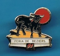 1 PIN'S  //  ** FERIA DE BÉZIERS 91 ** - Stierkampf