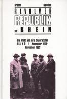 Buch Politik Revolver Republik Am Rhein Die Pfalz Und Ihre Separatisten Band 1 Nov. 1918 - Nov. 1923 Spindler, Gräb - Other & Unclassified