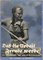 Buch WK II RAD Das Die Arbeit Freude Werde Estorff, Gustav V. 1938 Bildband Zeitgeschichte Verlag Sehr Viele Abbildungen - Non Classificati