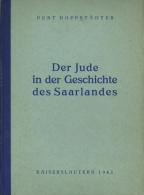 Judaika Buch Der Jude In Der Geschichte Des Saarlandes Hoppstädter, Kurt 1943 Verlag Gesellschaft Zur Förderun - Jodendom