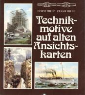 AK-Geschichte Buch Technik Motive Auf Alten Ansichtskarten Hille, Horst U. Frank 1989 VEB Fachbuchverlag 171 Seiten 145 - Non Classificati