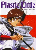 Plastic Little - Manga Player URUSHIHARA Satoshi - Mangas Version Française