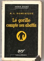 Policier Série Noire N°317 NRF Le Gorille Compte Ses Abattis D´Antoine Dominique De 1956 - NRF Gallimard