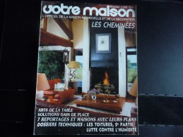 Votre Maison No 233 De Décembre 1986-  70 Pages De Belles Décorations Et De Bonnes Idées. LES CHEMINEES - Casa & Decorazione
