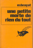 C1 EXBRAYAT - Une Petite Morte De Rien Du Tout EPUISE - Le Masque