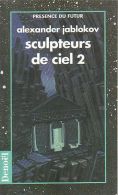 Sculpteurs De Ciel Tome 2 Alexander Jablokov - Other & Unclassified