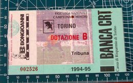 Calcio Ticket BIGLIETTO TORINO - DOTAZIONE B 1994-95 - Tickets D'entrée