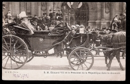 CPA PRÉCURSEUR- FRANCE- RECEPTION DES SOUVERAINS ÉTRANGERS A PARIS- EDOUARD VII ET PRÉSIDENT LOUBET- ATTELAGE DAUMONT - Réceptions