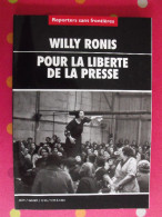 Willy Ronis. Pour La Liberté De La Presse. Reporter Sans Frontières.  2001 - Fotografia