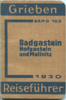 Badgastein - Hofgastein - Mallnitz - 1930 - Mit Fünf Karten - 80 Seiten - Band 153 Der Griebens Reiseführer - Autriche