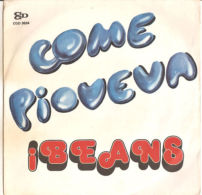 I Beans  Come Pioveva  1975 7" VG+/VG+ - Sonstige - Italienische Musik