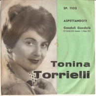 Tonina Torrielli  Aspettandoti / Gondolì Gondolà NM/NM 7" - Other - Italian Music