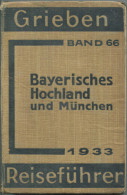 Bayrisches Hochland Und München - 1933 - Mit Karten - 344 Seiten - Band 66 Der Griebens Reiseführer - Bavaria