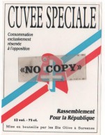 ETIQUETTE DE VIN - Cuvée Spéciale RPR ( Rassemblement Pour La République ) - ETS OLIVE - SURESNES - Politica (vecchia E Nuova)