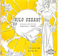 Nilo Ossani  I' Te Vurria Vasa' - O' Sole Mio ! 1958 7" NM/NM - Otros - Canción Italiana