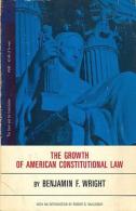 The Growth Of American Constitutional Law By Benjamin F. Wright With An Introduction By Robert G. McCloskey - Andere & Zonder Classificatie