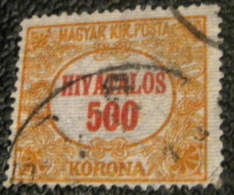 Hungary 1922 Official 500f - Used - Dienstzegels