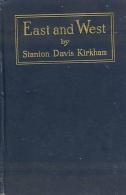 East And West: Comparative Studies Of Nature In Eastern And Western States By Kirkham, Stanton Davis - 1900-1949