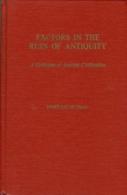 Factors In The Ruin Of Antiquity; A Criticism Of Ancient Civilization By James Paton Isaac - Historia