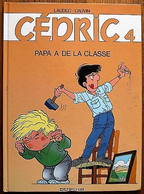 BD CEDRIC - 4 - Papa A De La Classe - EO 1991 - Cédric