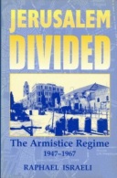 Jerusalem Divided: The Armistice Regime, 1947-1967 By Israeli, Raphael (ISBN 9780714652665) - Nahost