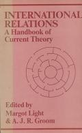 International Relations: A Handbook Of Current Theory Edited By Margot Light & A. J. R. Groom (ISBN 9780861876839) - Politik/Politikwissenschaften