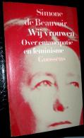 Simone De Beauvoir - Wij Vrouwen Over Emancipatie En Feminisme - Otros & Sin Clasificación