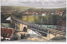 SARREGUEMINES - Le Pont Frontière - Vue Sur Hanweiler - Sarreguemines