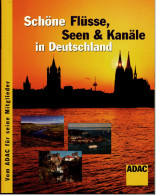 Schöne Flüsse, Seen & Kanäle In Deutschland  -  Von ADAC 2005 - Voyage & Divertissement