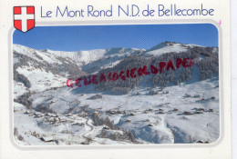 73 - NOTRE DAME DE BELLECOMBE - LES PISTES DU MONT ROND - LE VAL D' ARLY - Sonstige & Ohne Zuordnung