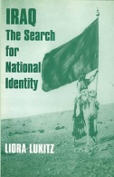 IRAQ: THE SEARCH FOR NATIONAL IDENTITY By LIORA LUKITZ (ISBN 9780714645506) - Medio Oriente