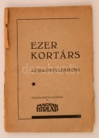 Ezer Kortárs. Az 1936-os év Lexikona. 1. Köt. [Bp.], [1936], Magyar Hírlap. Unicus,... - Unclassified