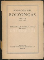 Bodrogh Pál: Bolyongás. Versek (1926-1928). Budapest, 1929, Singer és Wolfner Irodalmi... - Unclassified