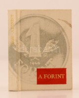 Újlaki László: A Forint. Budapest, 1976, Táncsics Kiadó, 115 P. Kiadó... - Non Classificati