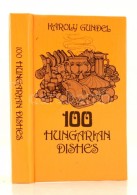 Gundel, Károly: 100 Hungarian Dishes. Budapest, 1988, Corvina. Kiadói Kemény... - Unclassified