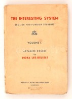 Dora Lee-Delisle: The Interesting System: English For Foreign Students. Bp.,  1946, Méliusz. Kiadói... - Non Classificati