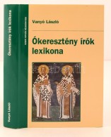 Vanyó László: Ókeresztény írók Lexikona. Budapest, 2004, Szent... - Unclassified