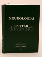 Neurológiai Szótár. Összeáll.: Kalmár Sándor, Kalmár... - Unclassified
