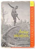 Széchényi Zsigmond: Afrikai Tábortüzek.Vadásznapló Kivonatok 1932-1934.... - Other & Unclassified