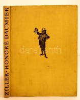 Gerhart Ziller: Honoré Daumier. Drezda, 1957, Verlag Der Kunst, 61+2 P.+ 108 T.+ 8 P. Kiadói... - Unclassified