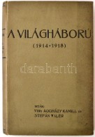 Vitéz Aggházy Kamill - Stefán Valér: A Világháború. 1914-1918.... - Unclassified