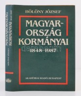 Bölöny József: Magyarország Kormányai 1848-1987. Csatolva: Közös... - Unclassified