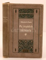 Sebestyén Gyula: Az Árpádok Története. Budapest, 1905, Franklin Társulat.... - Unclassified