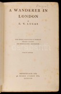 Lucas E V: A Wanderer In London. Methuen, London, 1939. Egészvászon Kötés / Full Linen... - Non Classificati