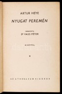 Arthur Heye: Nyugat Peremén. Ismeretlen Világok. Bp., Athenaeum, é.n. Kiadói Aranyozott... - Non Classificati