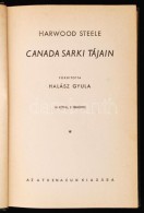 Harwood Steele: Canada Sarki Tájain. Ismeretlen Világok. Budapest, Athenaeum Irodalmi és... - Non Classificati