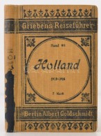 Grieben's Reiseführer. Holland 1915. Útikönyv Sok Térképpel, / With Many Maps In... - Non Classificati