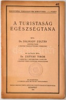 Dr. Dalmady Zoltán: A Turistaság Egészségtana. Dr. Zsitvay Tibor ElÅ‘szavával.... - Non Classificati